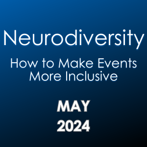 Neurodiversity: How to Make Events More Inclusive