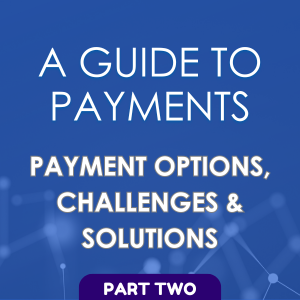 A Guide to Payments (Part Two)